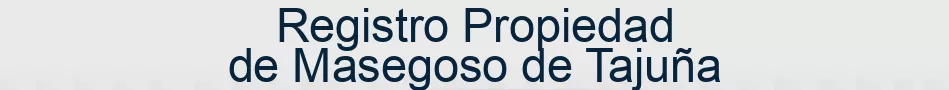 Registro Propiedad de Masegoso de Tajuña