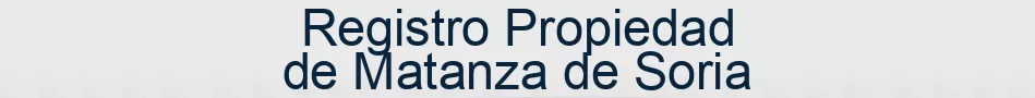 Registro Propiedad de Matanza de Soria