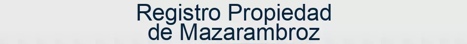 Registro Propiedad de Mazarambroz