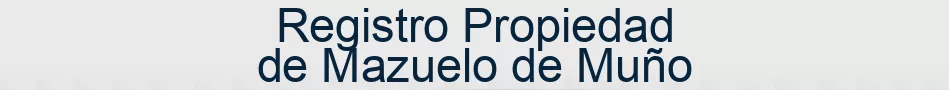Registro Propiedad de Mazuelo de Muño