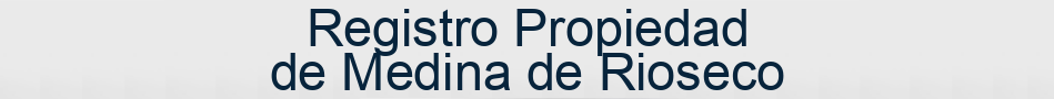 Registro Propiedad de Medina de Rioseco