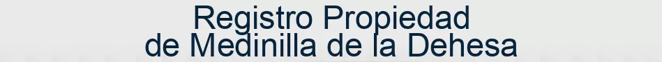 Registro Propiedad de Medinilla de la Dehesa