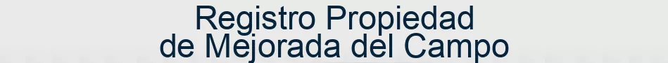 Registro Propiedad de Mejorada del Campo