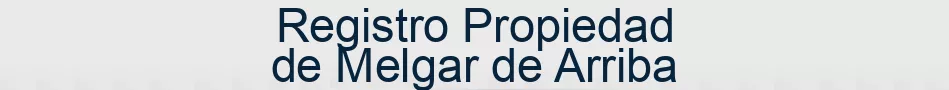 Registro Propiedad de Melgar de Arriba