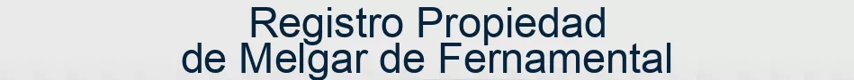 Registro Propiedad de Melgar de Fernamental