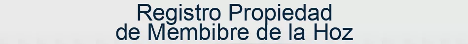 Registro Propiedad de Membibre de la Hoz