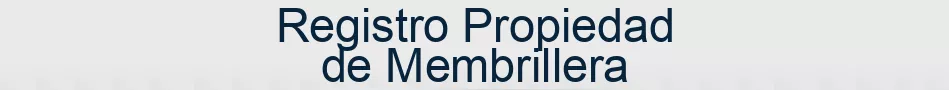 Registro Propiedad de Membrillera