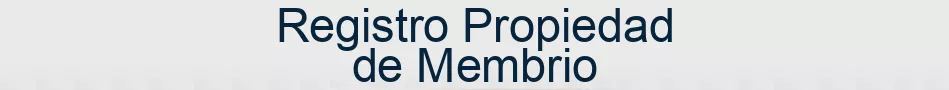 Registro Propiedad de Membrio