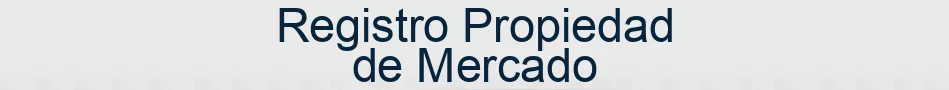 Registro Propiedad de Mercado