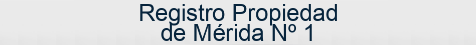 Registro Propiedad de Mérida Nº 1