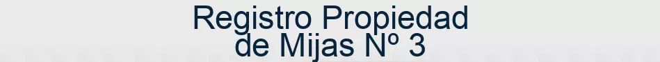 Registro Propiedad de Mijas Nº 3