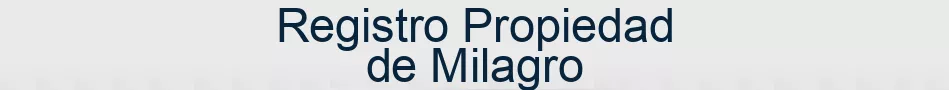 Registro Propiedad de Milagro