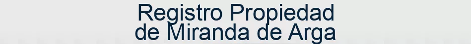 Registro Propiedad de Miranda de Arga