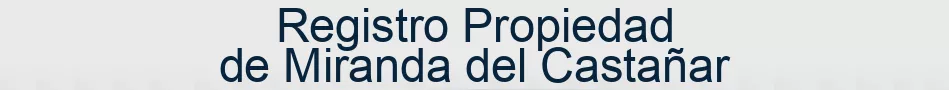 Registro Propiedad de Miranda del Castañar