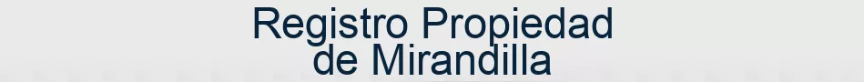 Registro Propiedad de Mirandilla