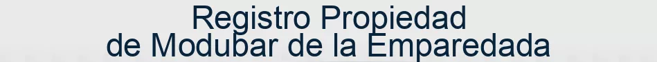 Registro Propiedad de Modubar de la Emparedada