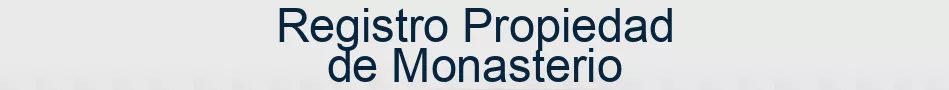 Registro Propiedad de Monasterio