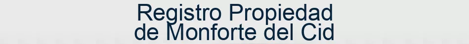Registro Propiedad de Monforte del Cid