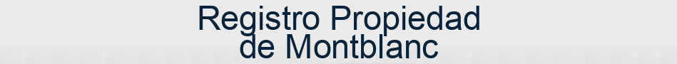 Registro Propiedad de Montblanc