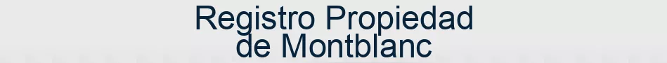 Registro Propiedad de Montblanc