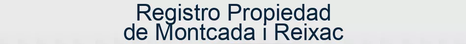 Registro Propiedad de Montcada i Reixac