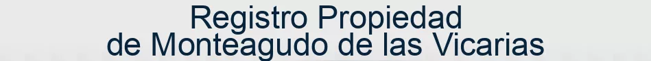 Registro Propiedad de Monteagudo de las Vicarias