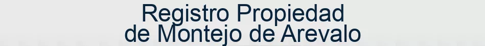 Registro Propiedad de Montejo de Arevalo