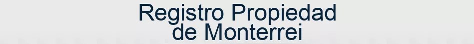 Registro Propiedad de Monterrei