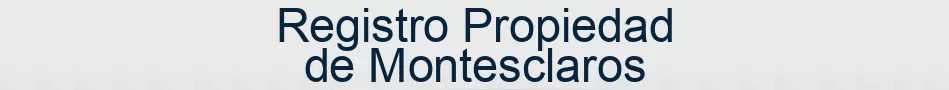 Registro Propiedad de Montesclaros