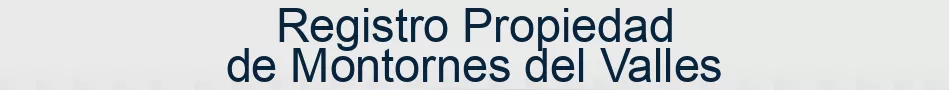Registro Propiedad de Montornes del Valles
