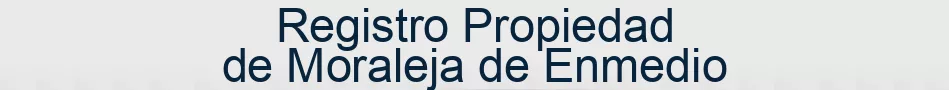 Registro Propiedad de Moraleja de Enmedio