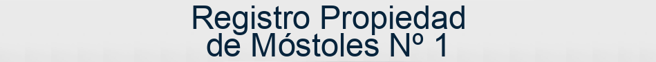 Registro Propiedad de Móstoles Nº 1