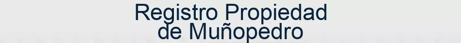Registro Propiedad de Muñopedro