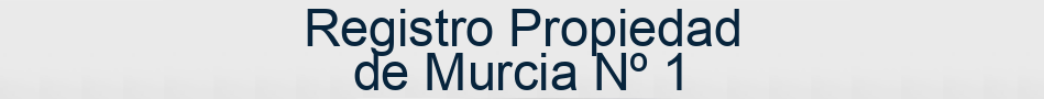Registro Propiedad de Murcia Nº 1