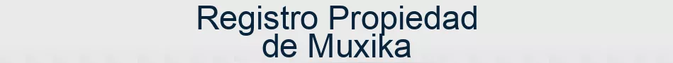 Registro Propiedad de Muxika