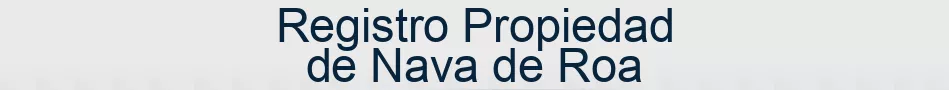 Registro Propiedad de Nava de Roa