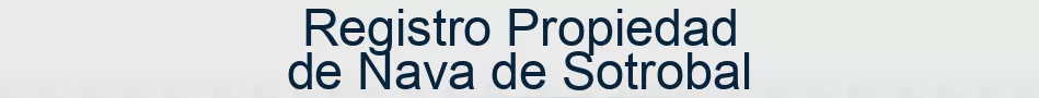 Registro Propiedad de Nava de Sotrobal