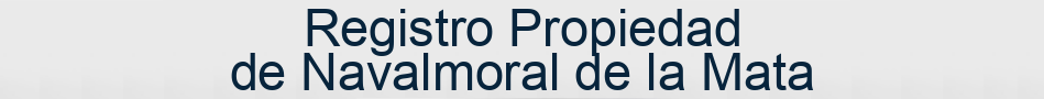 Registro Propiedad de Navalmoral de la Mata