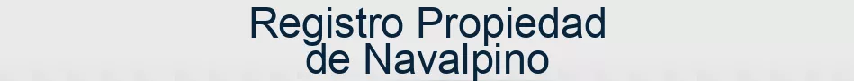 Registro Propiedad de Navalpino