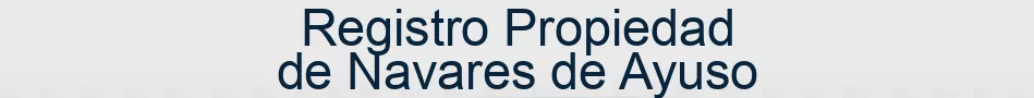 Registro Propiedad de Navares de Ayuso