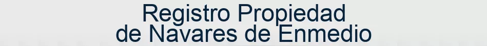 Registro Propiedad de Navares de Enmedio