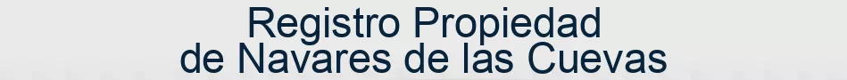 Registro Propiedad de Navares de las Cuevas