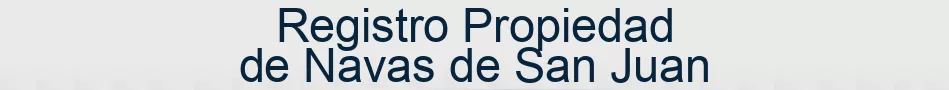 Registro Propiedad de Navas de San Juan