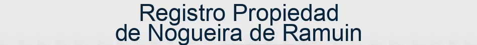 Registro Propiedad de Nogueira de Ramuin