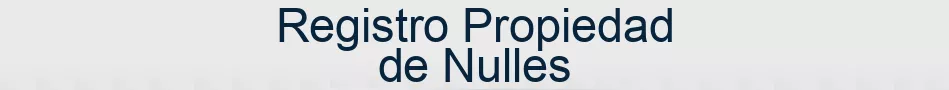 Registro Propiedad de Nulles