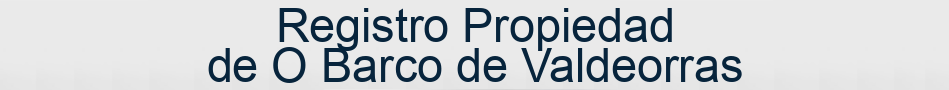 Registro Propiedad de O Barco de Valdeorras