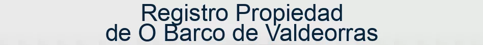 Registro Propiedad de O Barco de Valdeorras