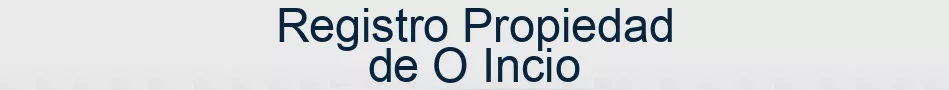 Registro Propiedad de O Incio