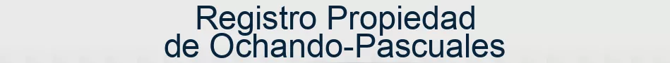 Registro Propiedad de Ochando-Pascuales