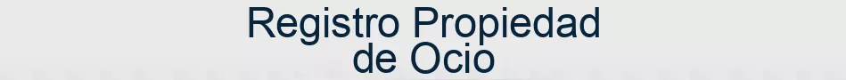 Registro Propiedad de Ocio
